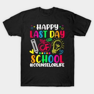 Happy Last Day Of School Counselor Life Teacher Lover T-Shirt